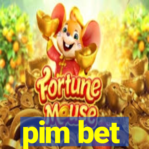 pim bet
